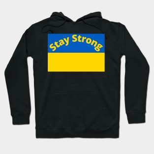 Stay Strong, Ukraine,Flag Hoodie